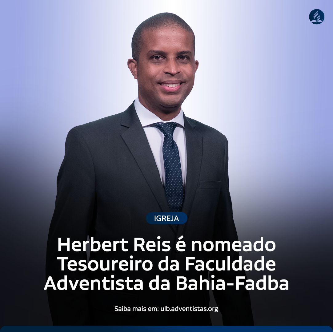 Heberti Reis é nomeado Tesoureiro da Faculdade Adventista da Bahia 